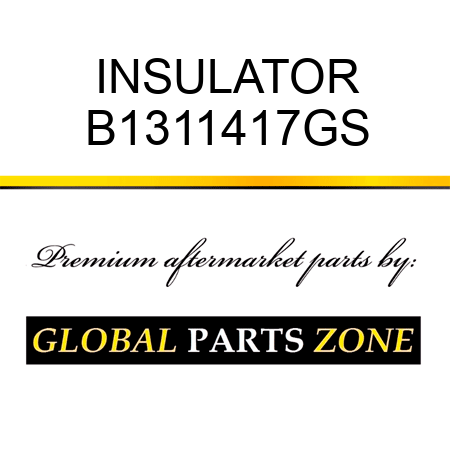 INSULATOR B1311417GS