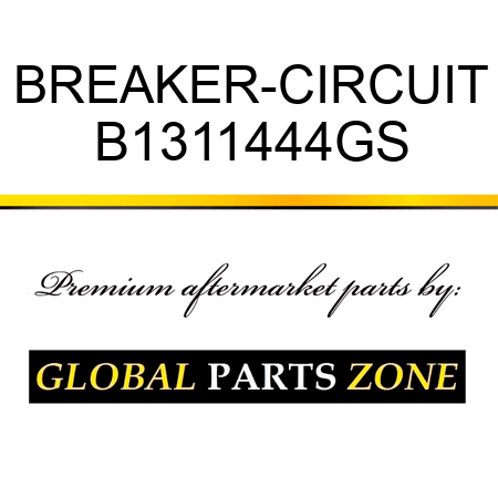 BREAKER-CIRCUIT B1311444GS