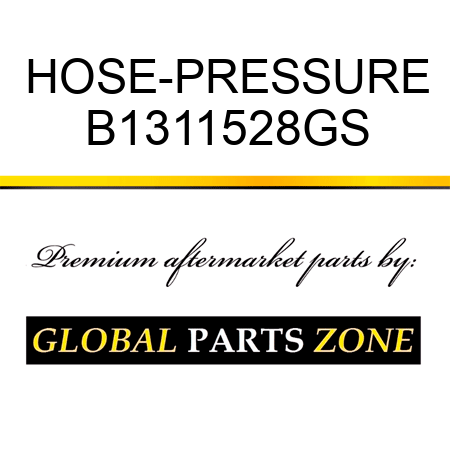 HOSE-PRESSURE B1311528GS