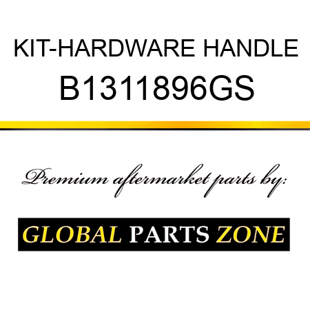 KIT-HARDWARE HANDLE B1311896GS