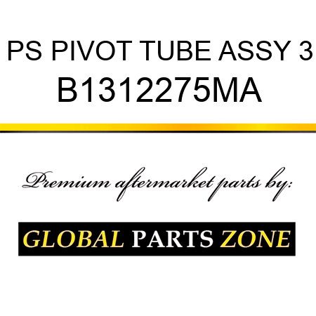 PS PIVOT TUBE ASSY 3 B1312275MA