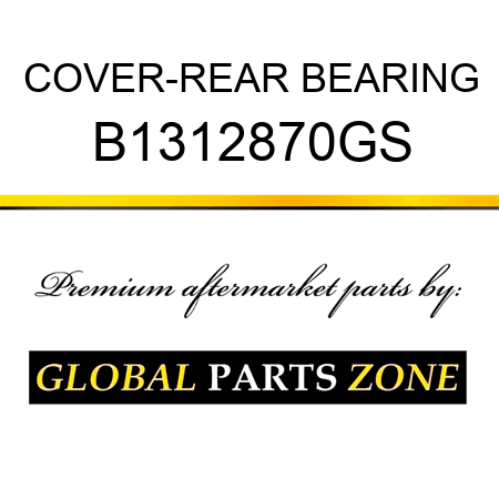 COVER-REAR BEARING B1312870GS