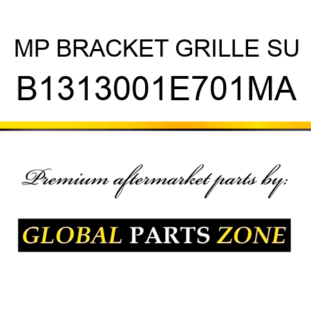 MP BRACKET GRILLE SU B1313001E701MA