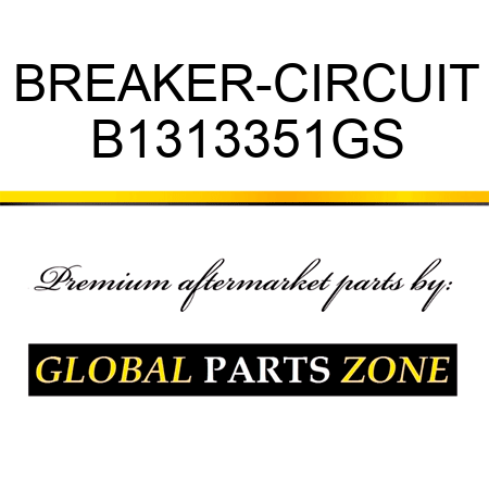 BREAKER-CIRCUIT B1313351GS