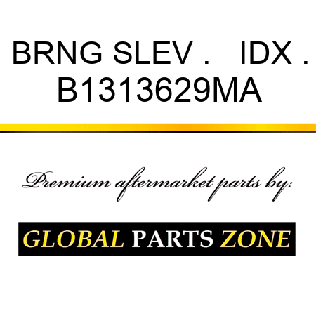 BRNG SLEV .   IDX . B1313629MA