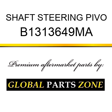 SHAFT STEERING PIVO B1313649MA