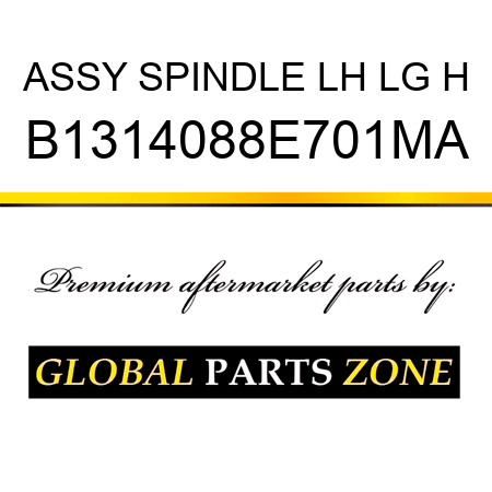 ASSY SPINDLE LH LG H B1314088E701MA