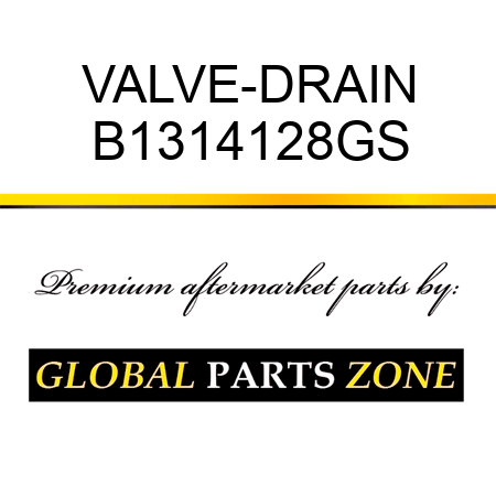 VALVE-DRAIN B1314128GS