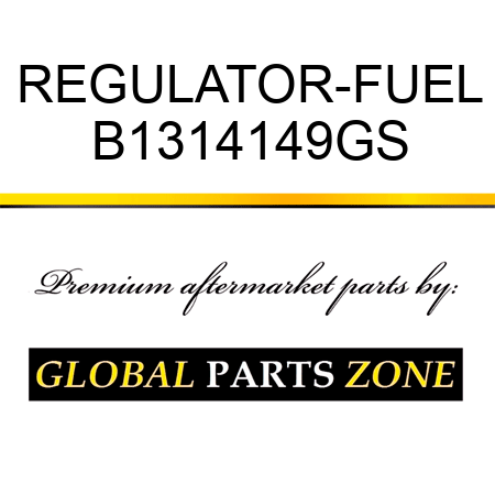 REGULATOR-FUEL B1314149GS