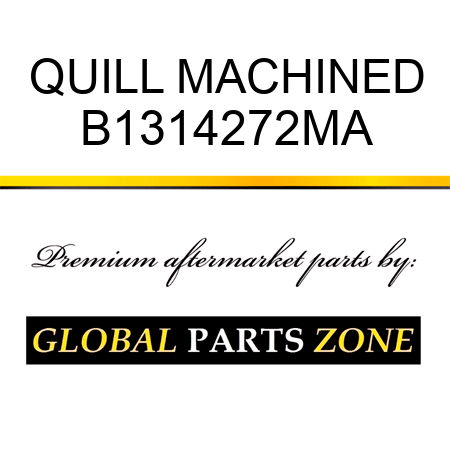 QUILL MACHINED B1314272MA