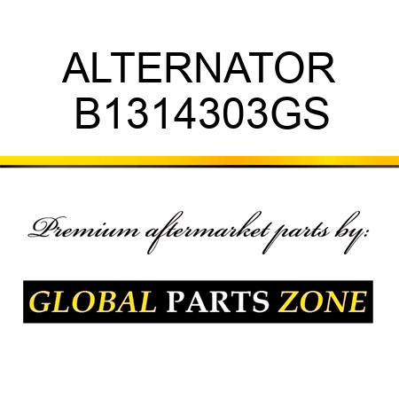 ALTERNATOR B1314303GS