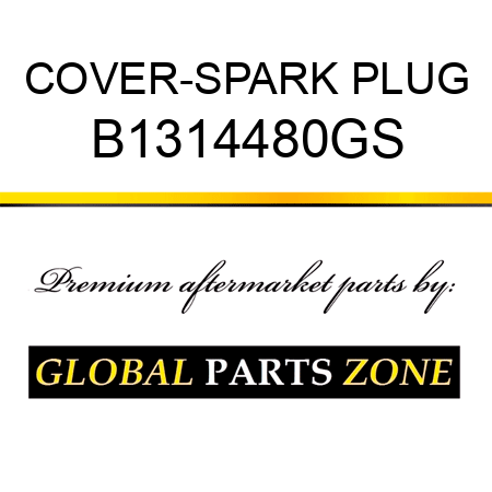 COVER-SPARK PLUG B1314480GS