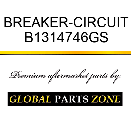 BREAKER-CIRCUIT B1314746GS