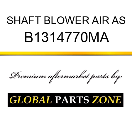 SHAFT BLOWER AIR AS B1314770MA