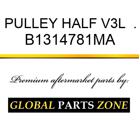 PULLEY HALF V3L  . B1314781MA