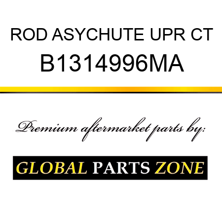 ROD ASYCHUTE UPR CT B1314996MA