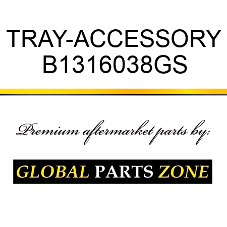 TRAY-ACCESSORY B1316038GS