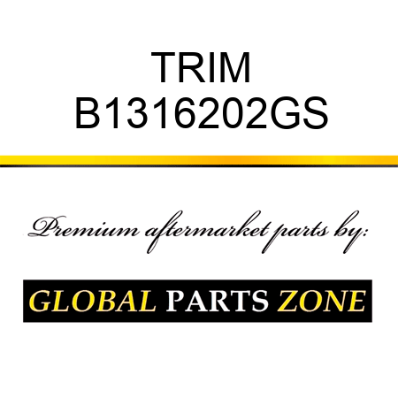 TRIM B1316202GS