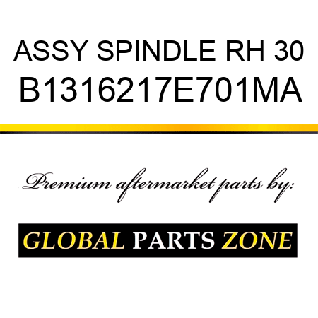 ASSY SPINDLE RH 30 B1316217E701MA