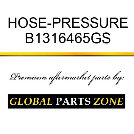 HOSE-PRESSURE B1316465GS