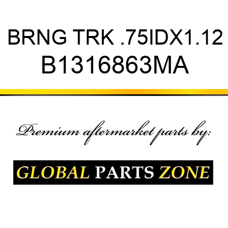 BRNG TRK .75IDX1.12 B1316863MA