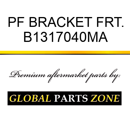 PF BRACKET FRT. B1317040MA