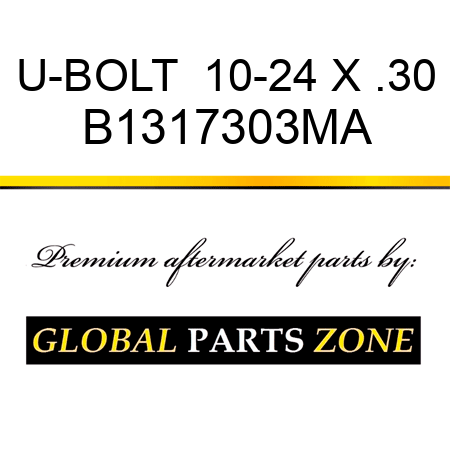 U-BOLT  10-24 X .30 B1317303MA