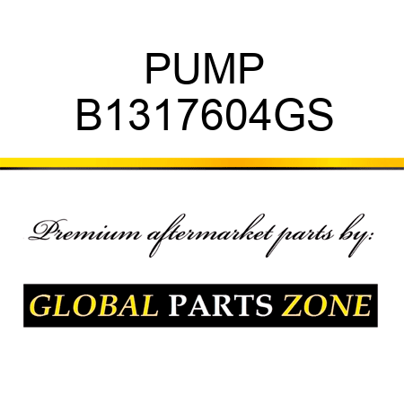 PUMP B1317604GS