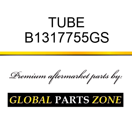 TUBE B1317755GS