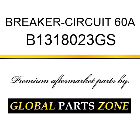 BREAKER-CIRCUIT 60A B1318023GS