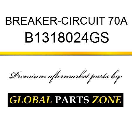 BREAKER-CIRCUIT 70A B1318024GS