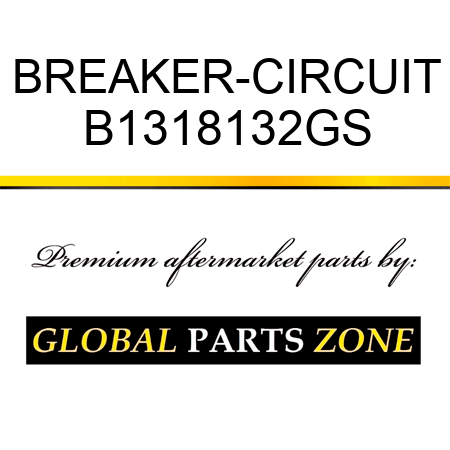 BREAKER-CIRCUIT B1318132GS