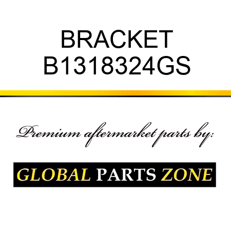 BRACKET B1318324GS