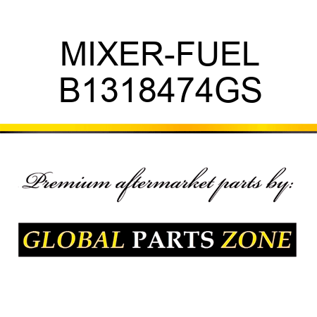 MIXER-FUEL B1318474GS