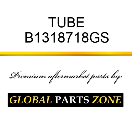 TUBE B1318718GS