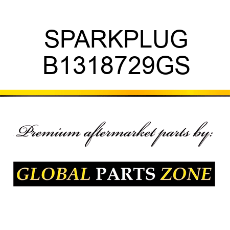 SPARKPLUG B1318729GS