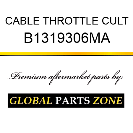 CABLE THROTTLE CULT B1319306MA