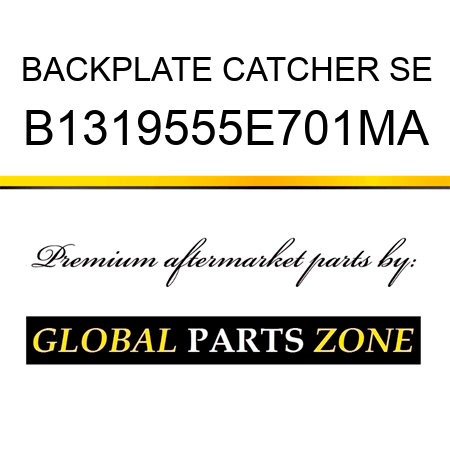 BACKPLATE CATCHER SE B1319555E701MA