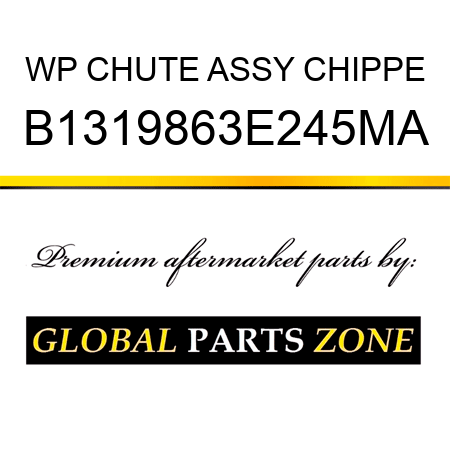 WP CHUTE ASSY CHIPPE B1319863E245MA