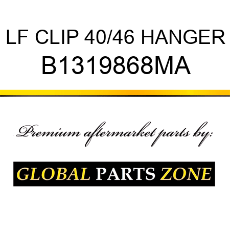 LF CLIP 40/46 HANGER B1319868MA