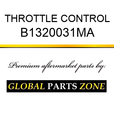 THROTTLE CONTROL B1320031MA