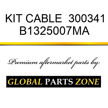 KIT CABLE  300341 B1325007MA