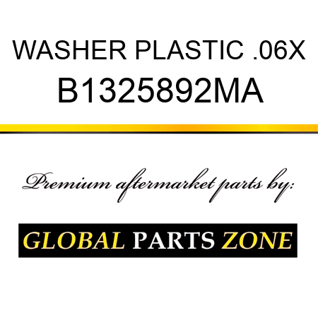 WASHER PLASTIC .06X B1325892MA