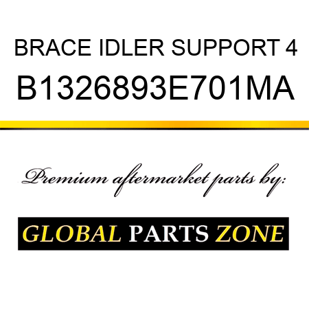 BRACE IDLER SUPPORT 4 B1326893E701MA