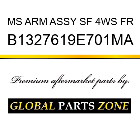 MS ARM ASSY SF 4WS FR B1327619E701MA