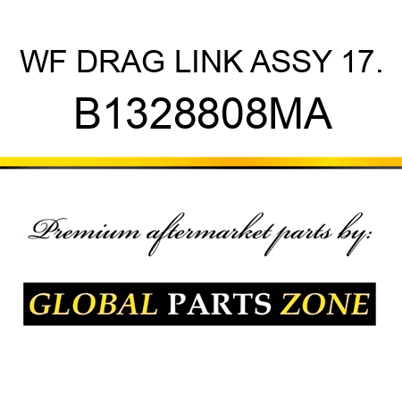 WF DRAG LINK ASSY 17. B1328808MA