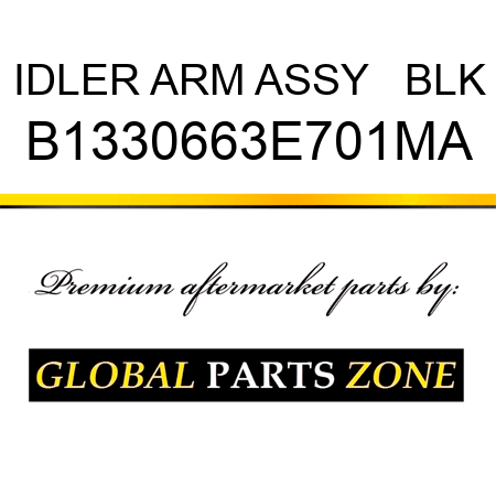 IDLER ARM ASSY   BLK B1330663E701MA