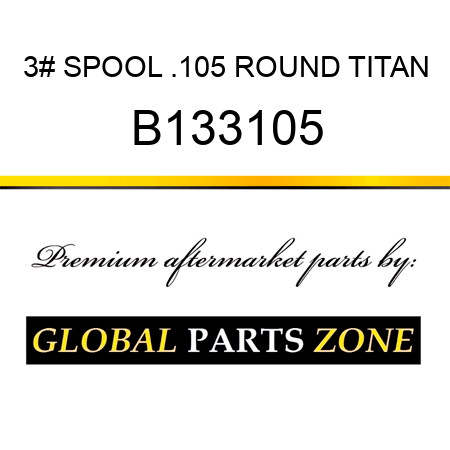 3# SPOOL .105 ROUND TITAN B133105