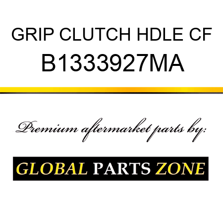 GRIP CLUTCH HDLE CF B1333927MA