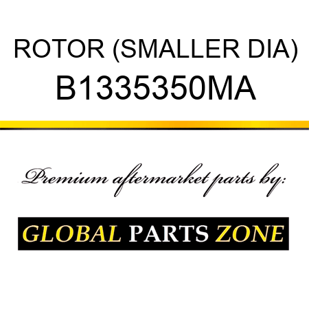 ROTOR (SMALLER DIA) B1335350MA